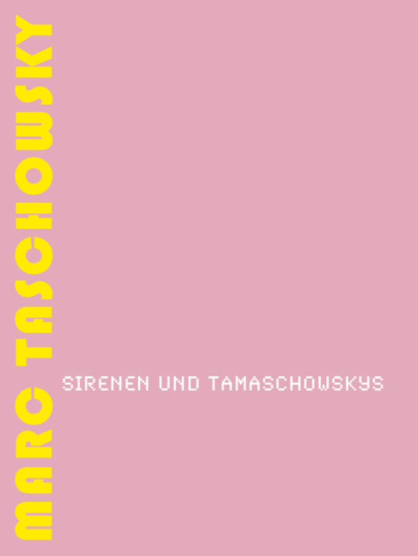 Marc Taschowsky: SIRENEN UND TAMASCHOWSKYS